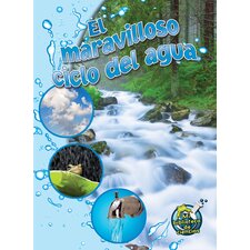 El maravilloso ciclo del agua El maravilloso ciclo del agua