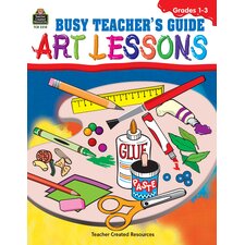 Busy Teacher's Guide: Art Lessons