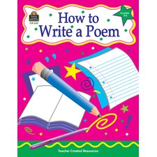 How to Write a Poem, Grades 3-6 How to Write a Poem, Grades 3-6