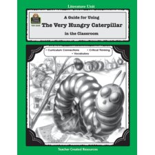 A Guide for Using The Very Hungry Caterpillar in the Classroom