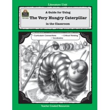 A Guide for Using The Very Hungry Caterpillar in the Classroom A Guide for Using The Very Hungry Caterpillar in the Classroom