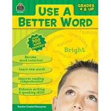 Use A Better Word Grade 4 & Up Use A Better Word Grade 4 & Up