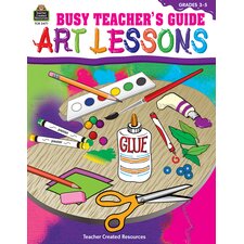 Busy Teacher's Guide: Art Lessons