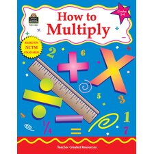 How to Multiply, Grades 3-4 How to Multiply, Grades 3-4