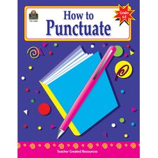 How to Punctuate, Grades 6-8 How to Punctuate, Grades 6-8