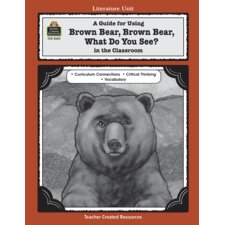 A Guide for Using Brown Bear, Brown Bear, What Do You See? in the Classroom A Guide for Using Brown Bear, Brown Bear, What Do You See? in the Classroom