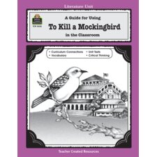 A Guide for Using To Kill a Mockingbird in the Classroom