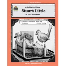 A Guide for Using Stuart Little in the Classroom A Guide for Using Stuart Little in the Classroom