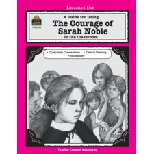 A Guide for Using The Courage of Sarah Noble in the Classroom A Guide for Using The Courage of Sarah Noble in the Classroom