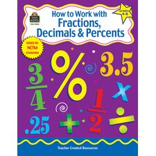 How to Work with Fractions, Decimals & Percents, Grades 4-6 How to Work with Fractions, Decimals & Percents, Grades 4-6