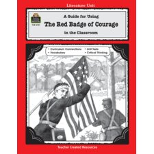 A Guide for Using The Red Badge of Courage in the Classroom A Guide for Using The Red Badge of Courage in the Classroom