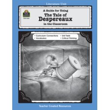 A Guide for Using The Tale of Despereaux in the Classroom