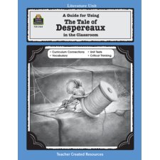 A Guide for Using The Tale of Despereaux in the Classroom A Guide for Using The Tale of Despereaux in the Classroom