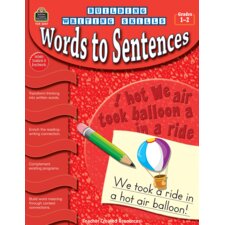 Building Writing Skills: Words to Sentences Building Writing Skills: Words to Sentences