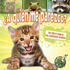 A quien me parezco? Un libro sobre los animales bebes