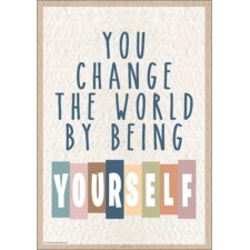 You Change the World by Being Yourself Positive Poster You Change the World by Being Yourself Positive Poster