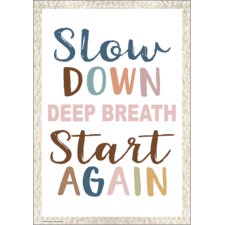 Slow Down, Deep Breath, Start Again Positive Poster