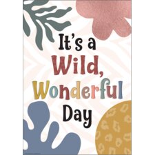 It’s a Wild, Wonderful Day Positive Poster It’s a Wild, Wonderful Day Positive Poster