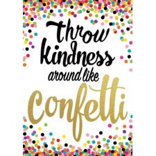 Throw Kindness Around Like Confetti Positive Poster Throw Kindness Around Like Confetti Positive Poster