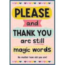 Please and Thank You Are Still Magic Words Positive Poster