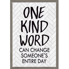 One Kind Word Can Change Someone’s Entire Day Positive Poster