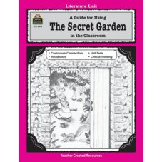 A Guide for Using The Secret Garden in the Classroom