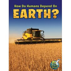 How Do Humans Depend on Earth?