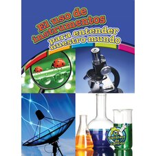 El uso de instrumentos para entender nuestro mundo