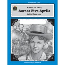A Guide for Using Across Five Aprils in the Classroom