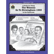 A Guide for Using The Watsons Go to Birmingham - 1963 in the Classroom