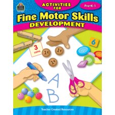 Activities for Fine Motor Skills Development Grades PreK-1