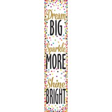 Confetti Dream Big, Sparkle More, Shine Bright Banner