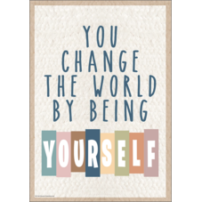 You Change the World by Being Yourself Positive Poster