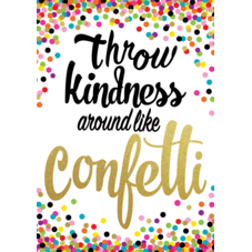 Throw Kindness Around Like Confetti Positive Poster