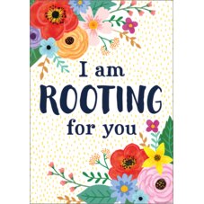 I Am Rooting for You Positive Poster