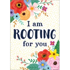 I Am Rooting for You Positive Poster