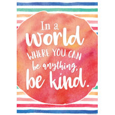 In a World Where You Can Be Anything, Be Kind Positive Poster