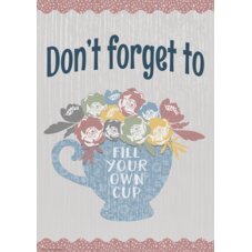 Don’t Forget to Fill Your Own Cup Positive Poster