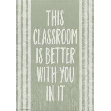 This Classroom is Better with You in It Positive Poster