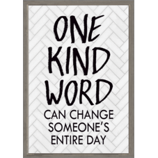 One Kind Word Can Change Someone’s Entire Day Positive Poster