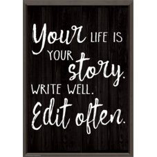 Your Life is Your Story. Write Well. Edit Often. Positive Poster