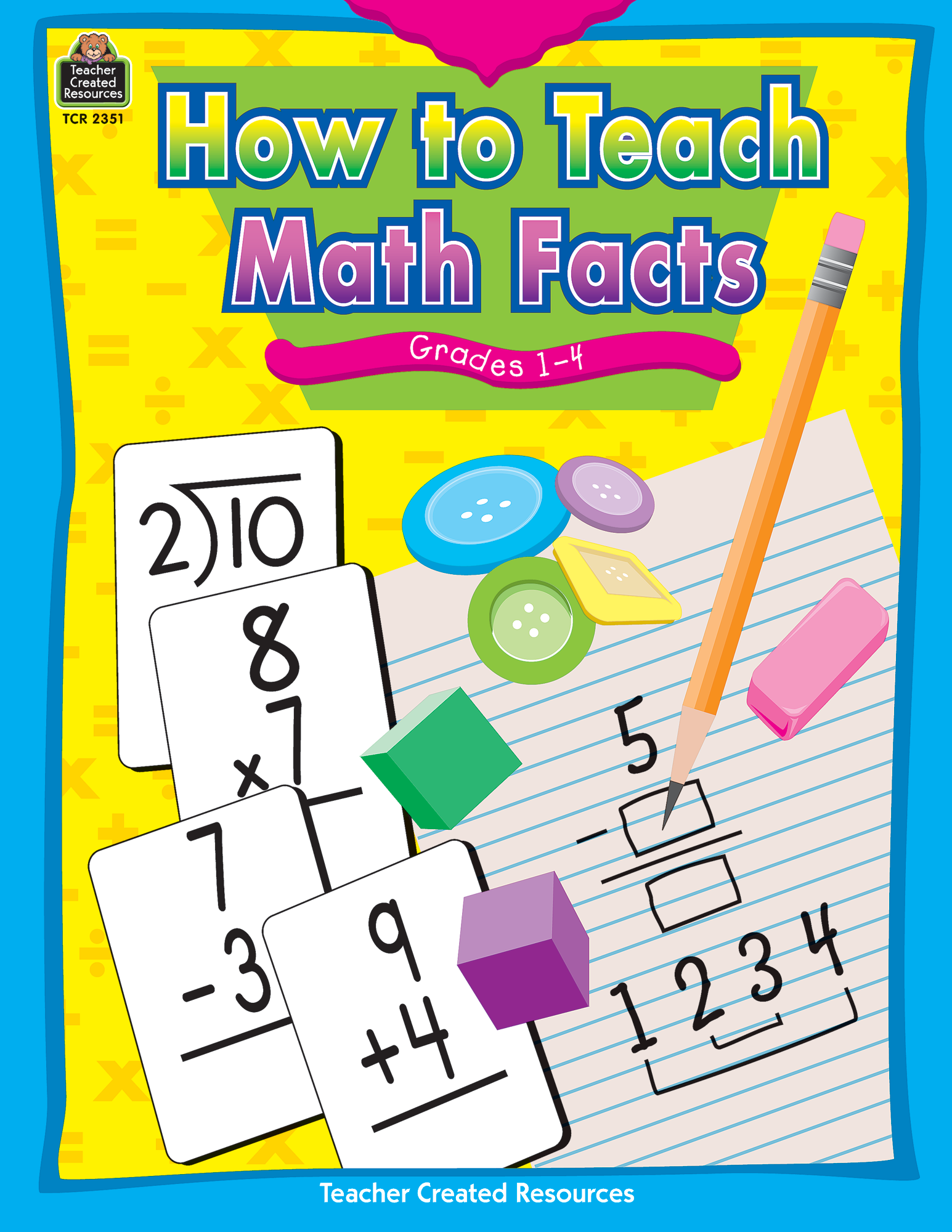 How to Teach Math Facts Grade 1-4 - TCR2351 | Teacher Created Resources
