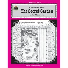 A Guide for Using The Secret Garden in the Classroom