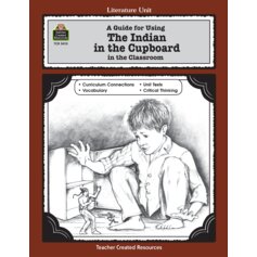 A Guide for Using The Indian in the Cupboard in the Classroom