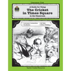 A Guide for Using The Cricket in Times Square in the Classroom