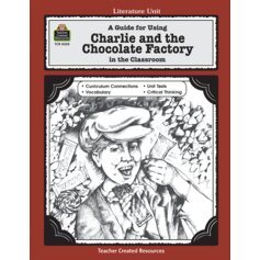 A Guide for Using Charlie & the Chocolate Factory in the Classroom