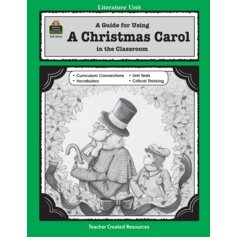 A Guide for Using A Christmas Carol in the Classroom