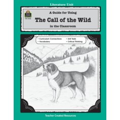 A Guide for Using The Call of the Wild in the Classroom