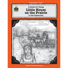 A Guide for Using Little House on the Prairie in the Classroom