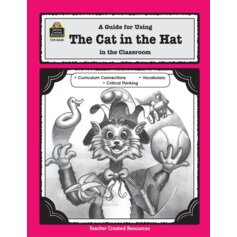 A Guide for Using The Cat in the Hat in the Classroom